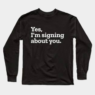 Funny Sign Language ASL Long Sleeve T-Shirt